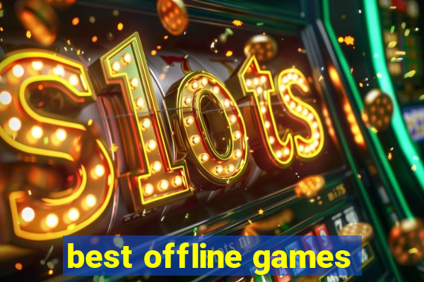 best offline games